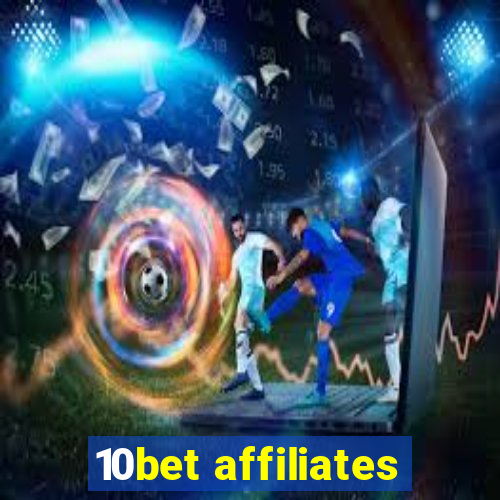 10bet affiliates